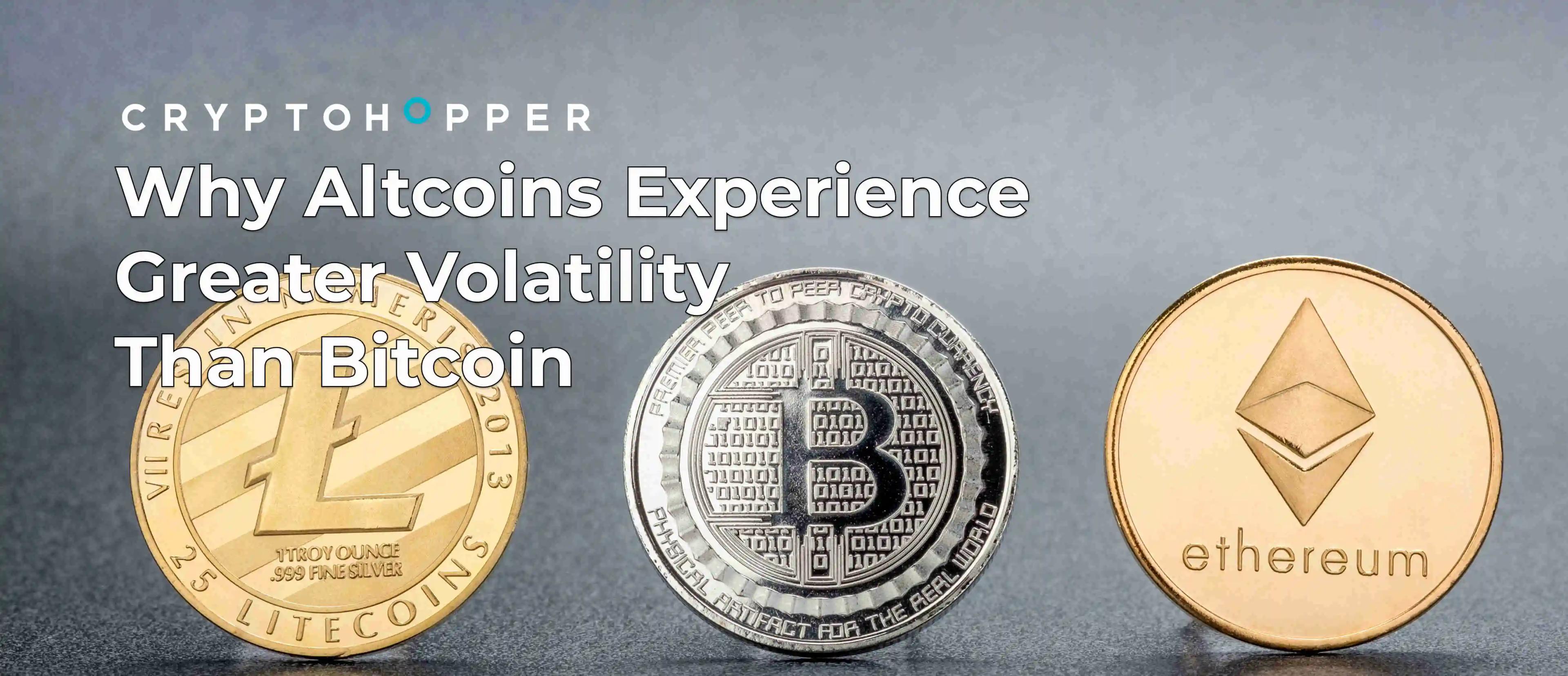 Why Altcoins Experience Greater Volatility Than Bitcoin