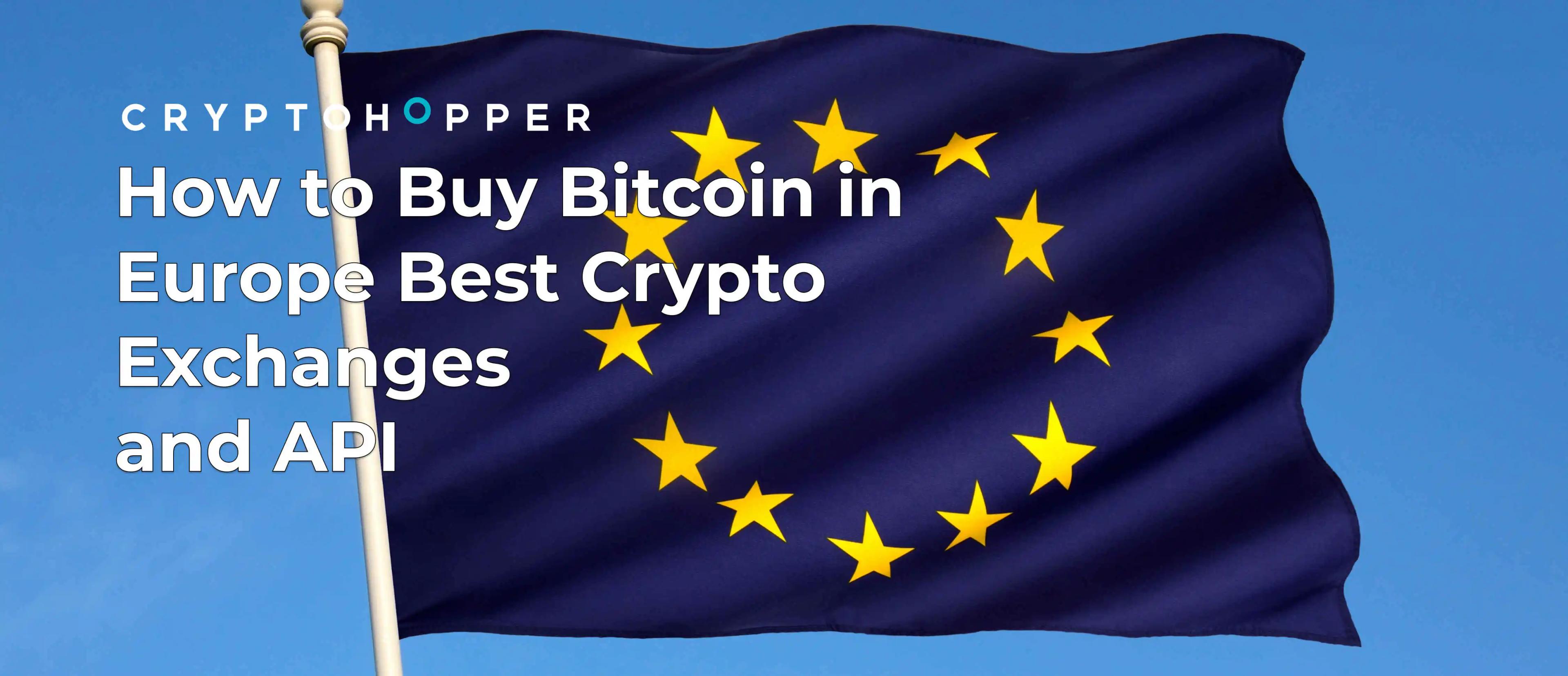 How to Buy Bitcoin in Europe Best Crypto Exchanges and API